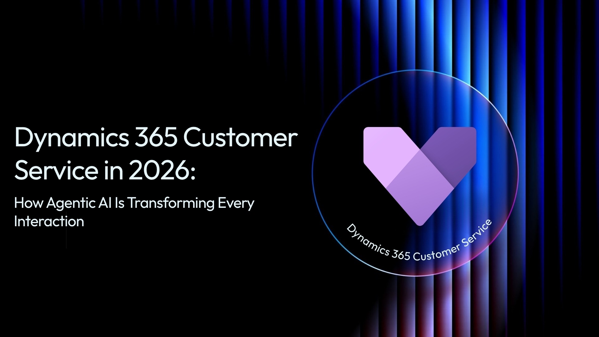 Dynamics 365 Customer Service: 2026 Wave AI Guide