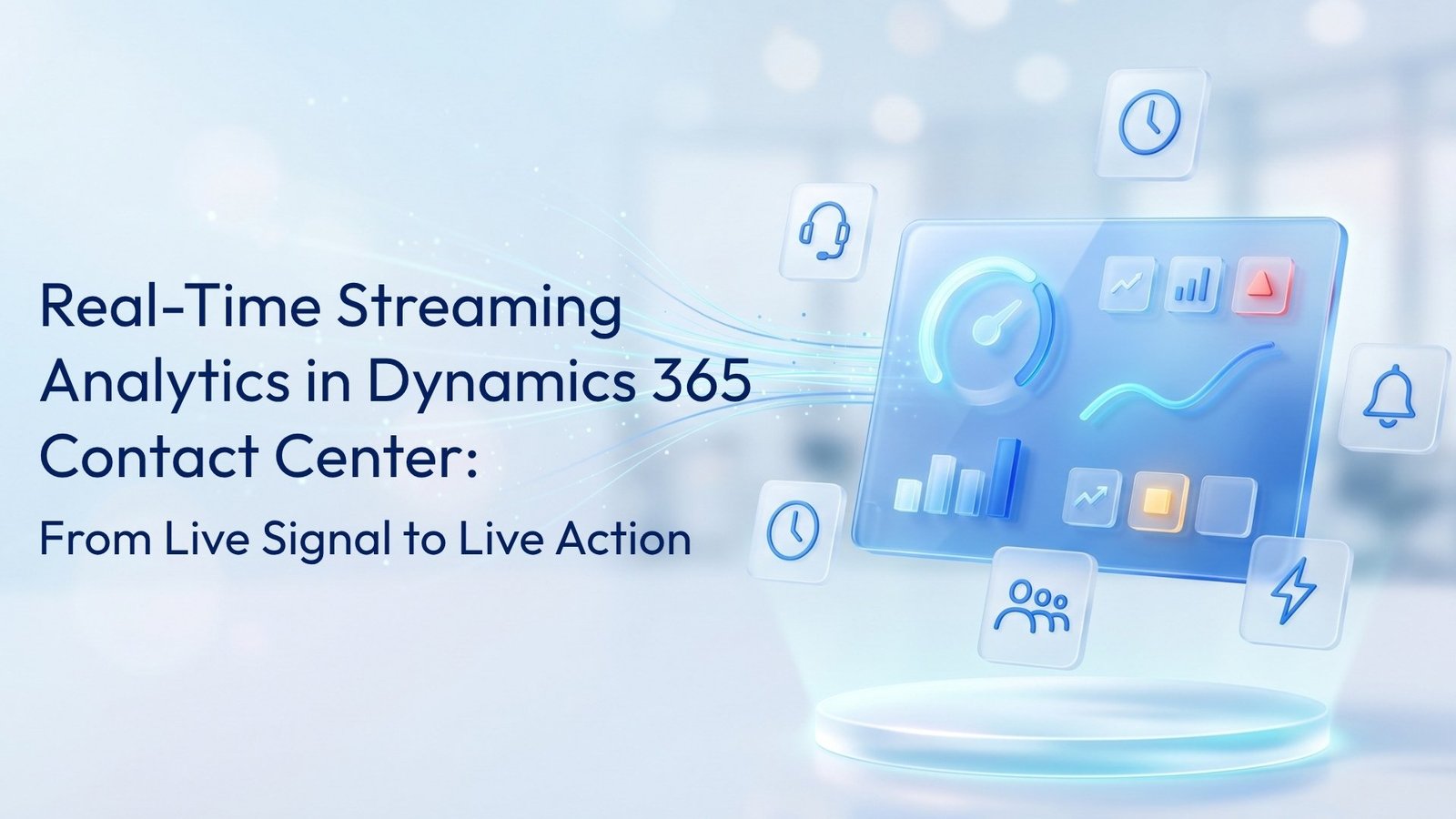 Real-time streaming analytics in Dynamics 365 Contact Center